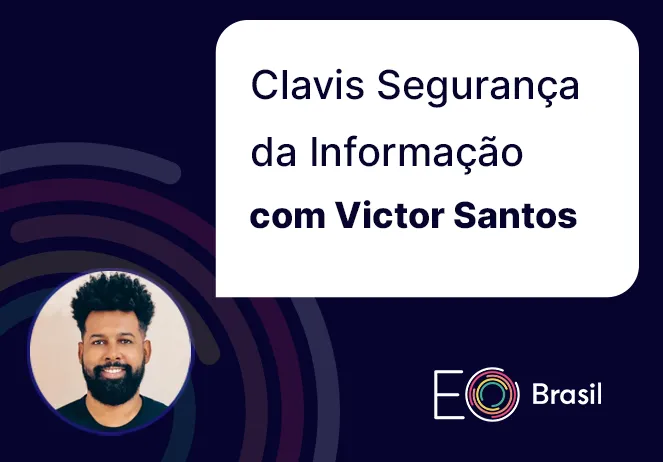Clavis Segunraça da Informação com Victor Santos