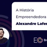 A História Empreendedora de Alexandre Lafer Frankel