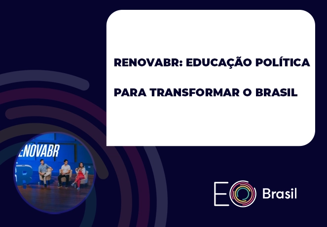 Leia mais sobre o artigo RENOVABR: EDUCAÇÃO POLÍTICA PARA TRANSFORMAR O BRASIL